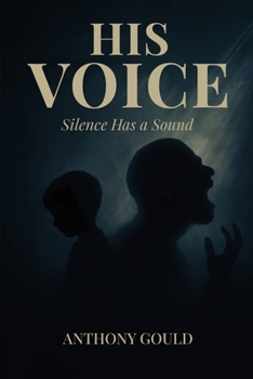 Paperback His Voice: Silence has a Sound Book