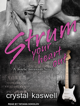 Strum Your Heart Out - Book #2 of the Sinful Serenade