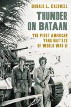 Hardcover Thunder on Bataan: The First American Tank Battles of World War II Book