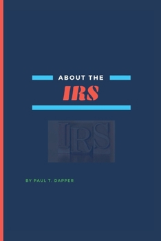 Paperback About the IRS: : The truth about the IRS Book