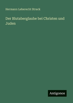 Der Blutaberglaube bei Christen und Juden (German Edition)