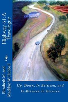 Paperback U.S. Highway 61: A Travelogue: Up, Down, In Between, and In-Between In Between Book