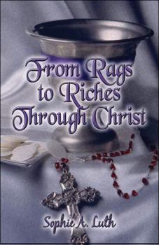 Paperback From Rags to Riches Through Christ Book
