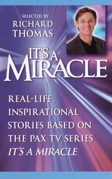 Paperback It's a Miracle: Real-Life Inspirational Stories Based on the Pax TV Series It's a Miracle Book