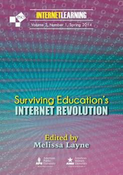 Surviving Education's Internet Revolution: Vol.3 No. 1 of Internet Learning