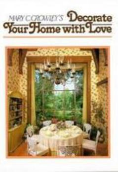 Hardcover Mary C. Crowley's Decorate Your Home with Love Book