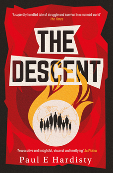 Paperback The Descent: The Shocking, Visionary Climate-Emergency Thriller - Prequel to the Critically Acclaimed the Forcing Book