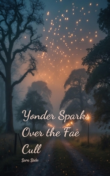 Yonder Sparks Over the Fae Cull