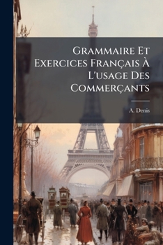 Paperback Grammaire Et Exercices Français À L'usage Des Commerçants [French] Book