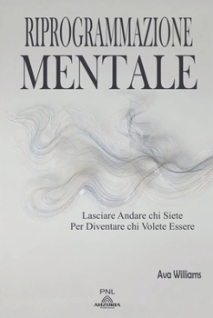 Riprogrammazione Mentale (Italian Edition)