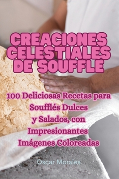 Paperback Creaciones celestiales de soufflé [Spanish] Book