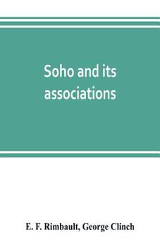 Paperback Soho and its associations: historical, literary & artistic Book