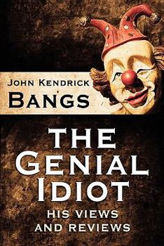 Paperback The Genial Idiot: His Views and Reviews Book
