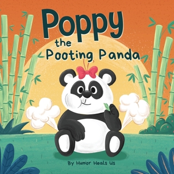 Paperback Poppy the Pooting Panda: A Funny Rhyming Read Aloud Story Book About a Panda Bear That Farts Book