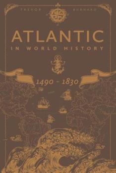 Paperback The Atlantic in World History, 1490-1830 Book