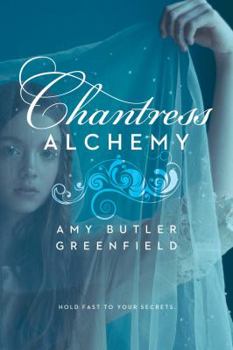 Chantress Alchemy - Book #2 of the Chantress Trilogy