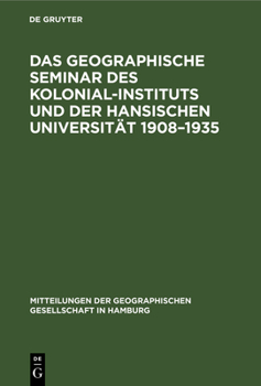 Hardcover Das Geographische Seminar Des Kolonial-Instituts Und Der Hansischen Universität 1908-1935 [German] Book