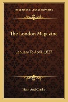 Paperback The London Magazine: January To April, 1827 Book