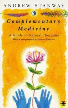 Paperback Complementary Medicine: A Guide to Natural Therapies Book