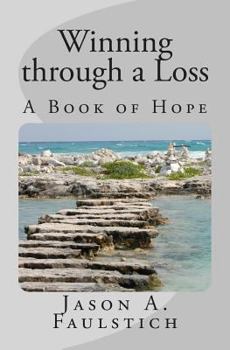 Paperback Winning through a Loss: A Book of Hope Book