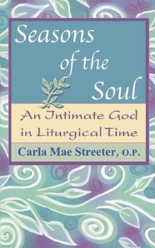 Seasons of the Soul: An Intimate God in Liturgical Time