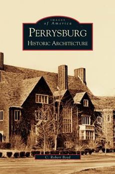 Perrysburg: Historic Architecture (Images of America: Ohio) - Book  of the Images of America: Ohio