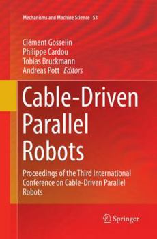 Cable-Driven Parallel Robots: Proceedings of the Third International Conference on Cable-Driven Parallel Robots