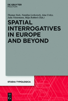 Hardcover Spatial Interrogatives in Europe and Beyond: Where, Whither, Whence Book