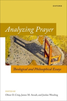 Hardcover Analyzing Prayer: Theological and Philosophical Essays Book