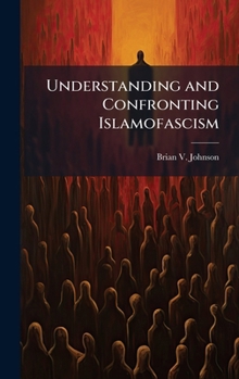 Hardcover Understanding and Confronting Islamofascism Book