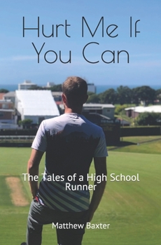 Paperback Hurt Me If You Can: The Tales of a High School Runner Book