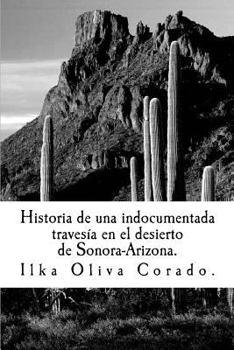 Paperback Historia de una indocumentada, travesía en el desierto de Sonora-Arizona. [Spanish] Book