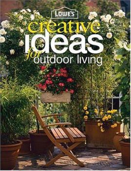 Paperback Lowe's: Creative Ideas for Outdoor Living Book