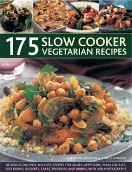 Hardcover 175 Slow Cooker Vegetarian Recipes: Delicious One-Pot, No-Fuss Recipes for Soups, Appetizers, Main Courses, Side Dishes, Desserts, Cakes, Preserves an Book