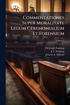 Paperback Commentationes Super Moralitate Legum Ceremonialium Et Forensium; Volume 2 Book
