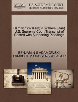 Paperback Damisch (William) V. Withers (Dan) U.S. Supreme Court Transcript of Record with Supporting Pleadings Book