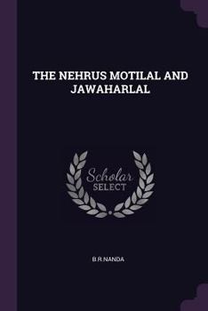 THE NEHRUS MOTILAL AND JAWAHARLAL