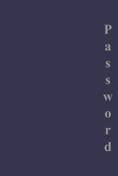 Paperback password: Internet Password keeper, Password log, Password organizer, password key, password manage, Size 6x9 inches, 120 pages Book