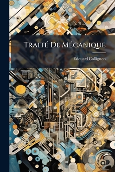 Paperback Traité De Mécanique: Traité De Mécanique [French] Book