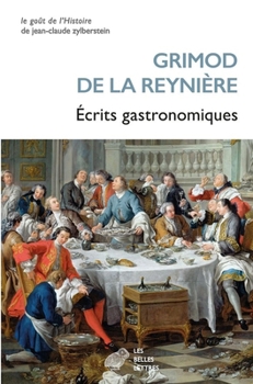 Paperback Ecrits Gastronomiques: Almanach Des Gourmands Suivi de Manuel Des Amphitryons [French] Book