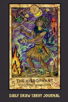 Daily Draw Tarot Journal, The Hierophant VooDoo Warlock: One Card Draw Tarot Notebook to Record Your Daily Readings and Become More Connected to Your Tarot Cards