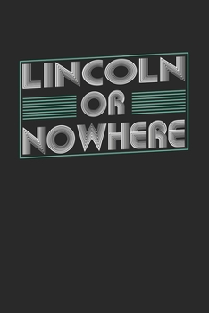 Paperback Lincoln or nowhere: 6x9 - notebook - dot grid - city of birth Book