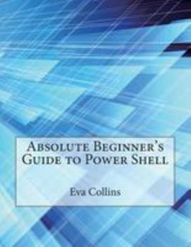 Paperback Absolute Beginner's Guide to Power Shell Book