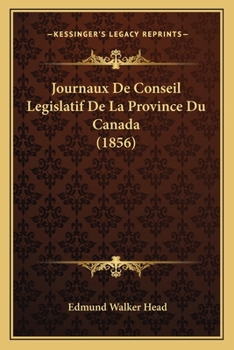 Paperback Journaux De Conseil Legislatif De La Province Du Canada (1856) [French] Book