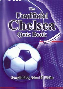 Paperback The Unofficial Chelsea Quiz Book