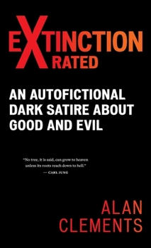 Hardcover Extinction X-rated: An Autofictional Dark Satire About Good and Evil Book