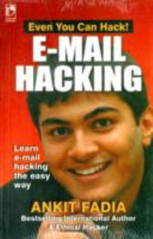 Paperback E-mail Hacking: Learn E-mail Hacking the Easy Way (Even You Can Hack!) [Paperback] [Jan 01, 2006] Anklt Fadia Book