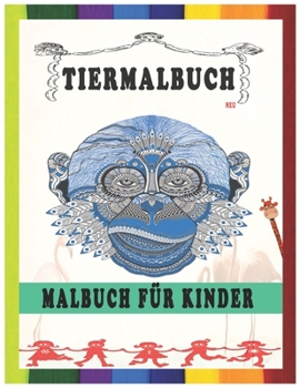 Paperback Tiermalbuch: Kindermalbuch, Tiermalbücher für Jungen, Mädchen, Kleinkinder, Tiermalbücher, Farbbuch (Einfaches Malbuch für Kinder) [German] Book
