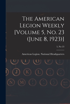 Paperback The American Legion Weekly [Volume 5, No. 23 (June 8, 1923)]; 5, no 23 Book