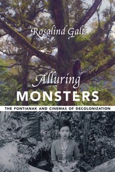 Paperback Alluring Monsters: The Pontianak and Cinemas of Decolonization Book